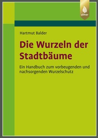 Abbildung von: Die Wurzeln der Stadtbäume - Verlag Eugen Ulmer