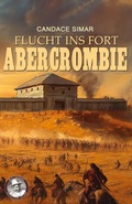 Cover: Flucht ins Fort Abercrombie - Ek-2 Publishing
