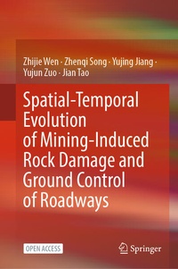 Enlarge image Cover: Spatial-Temporal Evolution of Mining-Induced Rock Damage and Ground Control of Roadways - Springer Nature Switzerland AG