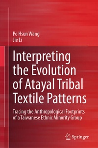 Enlarge image Cover: Interpreting the Evolution of Atayal Tribal Textile Patterns - Springer Nature Switzerland AG