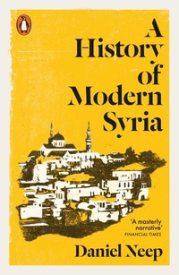 Enlarge image Cover: A History of Modern Syria - Penguin Books Ltd