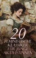 Cover: 20 Feministische Klassiker f&uuml;r junge Aktivistinnen - e-artnow