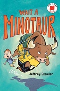 Cover: Wait a Minotaur - Holiday House Inc