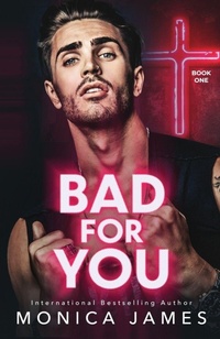 Enlarge image Cover: Bad for You - Monica James