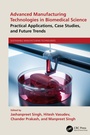 Cover: Advanced Manufacturing Technologies in Biomedical Science - CRC Press