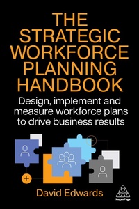 Enlarge image Cover: The Strategic Workforce Planning Handbook - Kogan Page Ltd