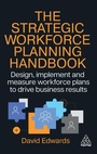 Cover: The Strategic Workforce Planning Handbook - Kogan Page Ltd