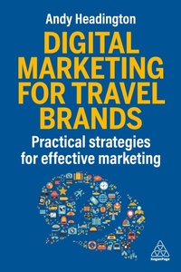 Abbildung von: Digital Marketing for Travel Brands - Kogan Page Ltd