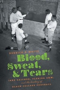 Enlarge image Cover: Blood, Sweat, and Tears - The University of North Carolina Press