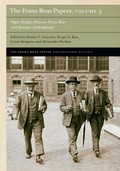 Cover: The Franz Boas Papers, Volume 3 - University of Nebraska Press