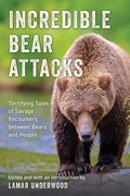 Cover: Incredible Bear Attacks - Simon + Schuster LLC