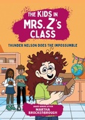 Cover: The Kids in Mrs. Z's Class: Thunder Nelson Does the Impossumble - Little, Brown Books for Young Readers
