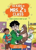 Cover: The Kids in Mrs. Z's Class: Theo Chang Is Not a Cat - Workman Publishing