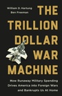 Cover: The Trillion Dollar War Machine - Bold Type Books