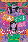 Cover: Mani Semilla Finds Her Quetzal Voice - Levine Querido