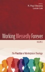 Cover: Working Blessedly Forever, Volume 2 - Wipf and Stock Publishers