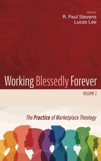 Enlarge image Cover: Working Blessedly Forever, Volume 2 - Cascade Books
