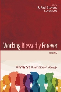 Enlarge image Cover: Working Blessedly Forever, Volume 2 - Cascade Books