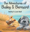 Cover: The Adventures of Bailey & Bernard - Archway Publishing
