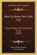 Cover: How To Know New York City - Kessinger Publishing