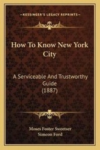 Enlarge image Cover: How To Know New York City - Kessinger Publishing