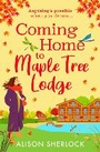 Cover: Coming Home to Maple Tree Lodge - Boldwood Books Ltd