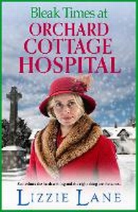 Abbildung von: Bleak Times at Orchard Cottage Hospital - Boldwood Books Ltd