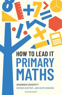 Enlarge image Cover: How to Lead it: Primary Maths - Bloomsbury Education