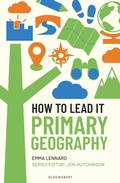 Cover: How to Lead it: Primary Geography - Bloomsbury Education