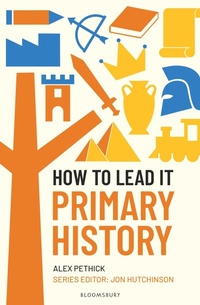 Abbildung von: How to Lead it: Primary History - Bloomsbury Education