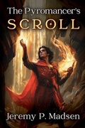 Cover: The Pyromancer's Scroll - Iron Rock Press