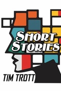 Cover: Short Stories - Tim Trott Publishing