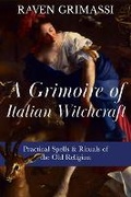 Cover: A Grimoire of Italian Witchcraft - Crossed Crow Books