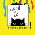 Cover: Cleo the Cat, I Have a Dream - Pollywoguen Creations
