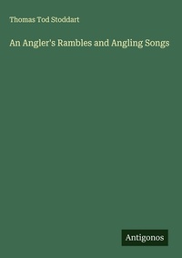Enlarge image Cover: An Angler's Rambles and Angling Songs - Antigonos Verlag