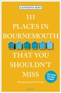 Abbildung von: 111 Places in Bournemouth That You Shouldn't Miss - Emons Verlag