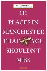 Abbildung von: 111 Places in Manchester That You Shouldn't Miss - Emons Verlag