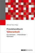 Cover: Praxishandbuch V&auml;terarbeit - Juventa Verlag ein Imprint der Beltz Verlagsgruppe GmbH & Co. KG