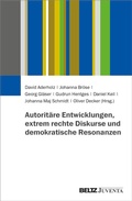 Cover: Autorit&auml;re Entwicklungen, extrem rechte Diskurse und demokratische Resonanzen - Juventa Verlag ein Imprint der Beltz Verlagsgruppe GmbH & Co. KG