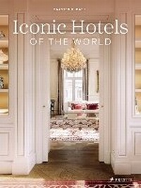 Abbildung von: Iconic Hotels of the World - Prestel