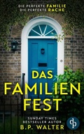 Cover: Das Familienfest | Ein packender Psychothriller voll unvorhersehbarer Twists - dp DIGITAL PUBLISHERS GmbH