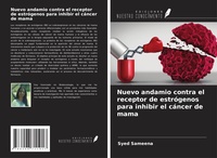 Abbildung von: Nuevo andamio contra el receptor de estrógenos para inhibir el cáncer de mama - Ediciones Nuestro Conocimiento