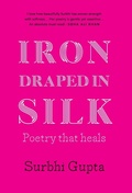 Cover: Iron draped in Sillk - White Falcon Publishing