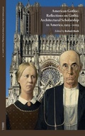 Cover: American Gothic: Reflections on Gothic Architectural Scholarship in America, 1925-2025 - Brill