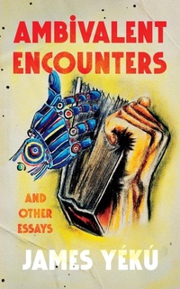 Abbildung von: Ambivalent Encounters and other essays - Griots Lounge Publishing