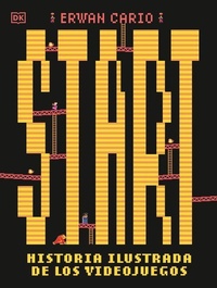 Abbildung von: Start! Historia ilustrada de los videojuegos - DK Publishing (Dorling Kindersley)