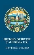 Cover: History of Irvine (California, U.S.) - Haven Editions