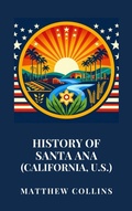 Cover: History of Santa Ana (California, U.S.) - Haven Editions