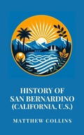 Cover: History of San Bernardino (California, U.S.) - Haven Editions