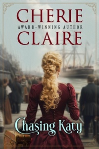 Enlarge image Cover: Chasing Katy - Cherie Claire